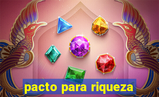 pacto para riqueza