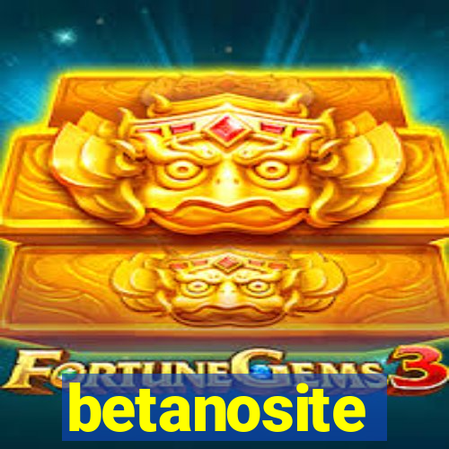 betanosite