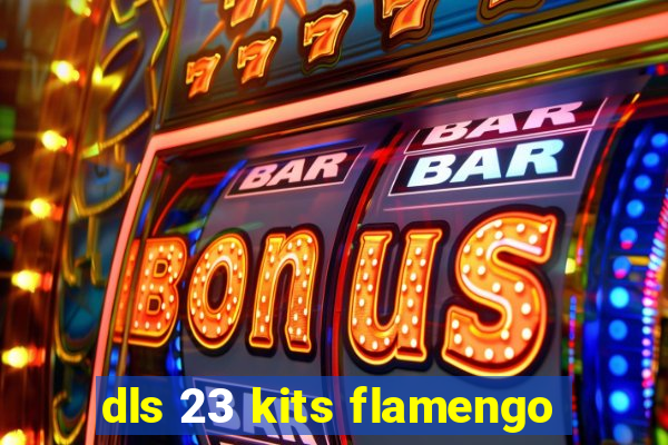 dls 23 kits flamengo
