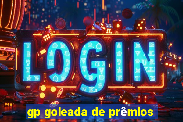 gp goleada de prêmios
