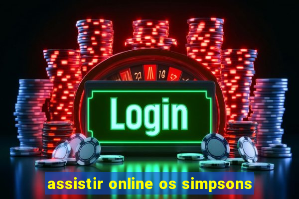 assistir online os simpsons