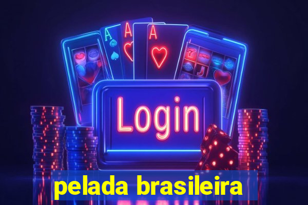 pelada brasileira