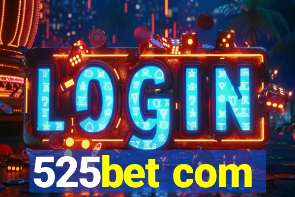 525bet com