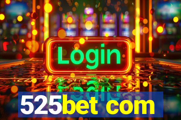 525bet com