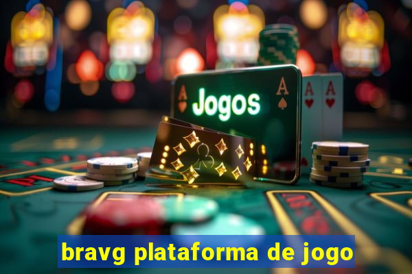 bravg plataforma de jogo