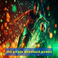 the pirate download games