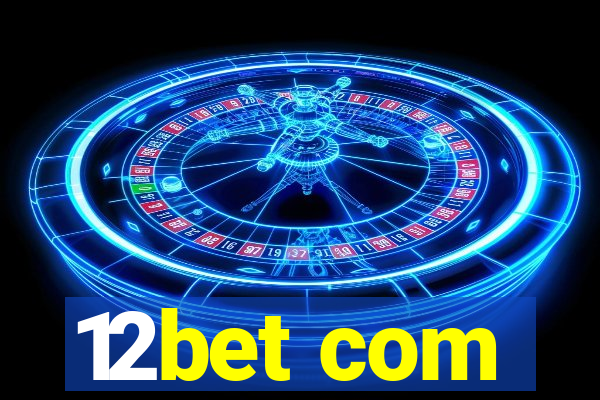 12bet com