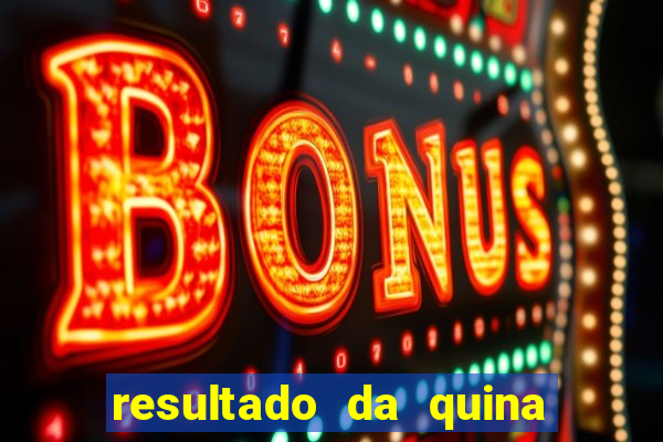 resultado da quina de hoge