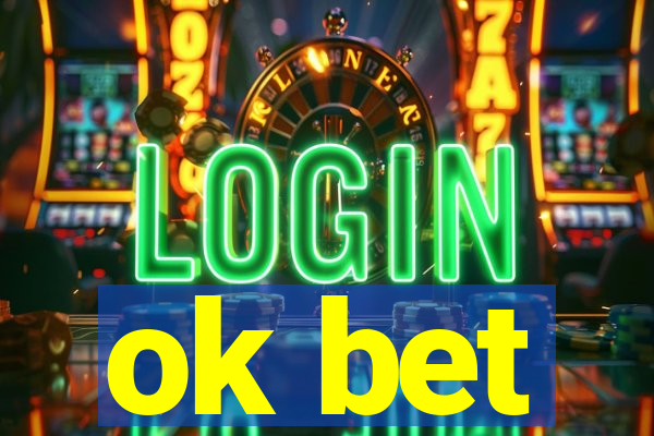 ok bet