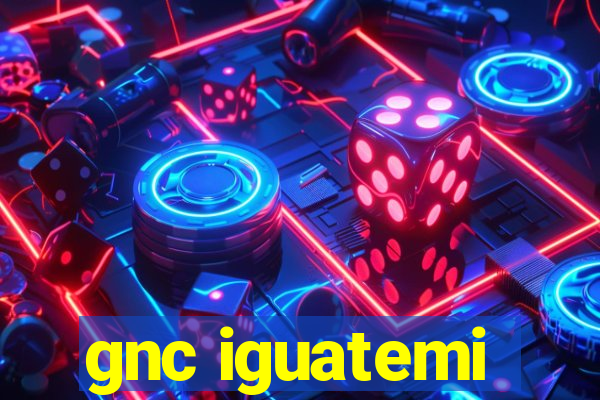 gnc iguatemi