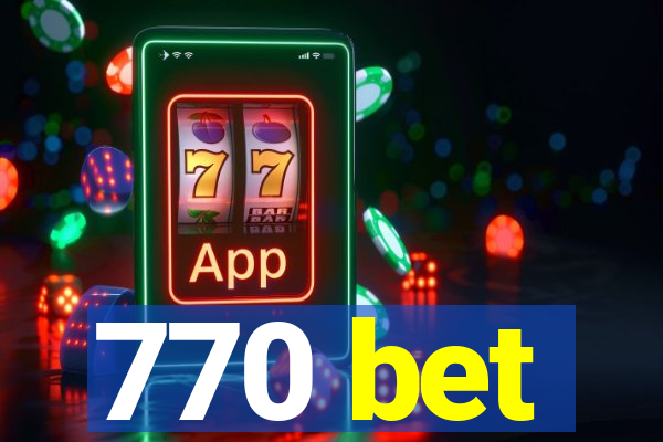 770 bet
