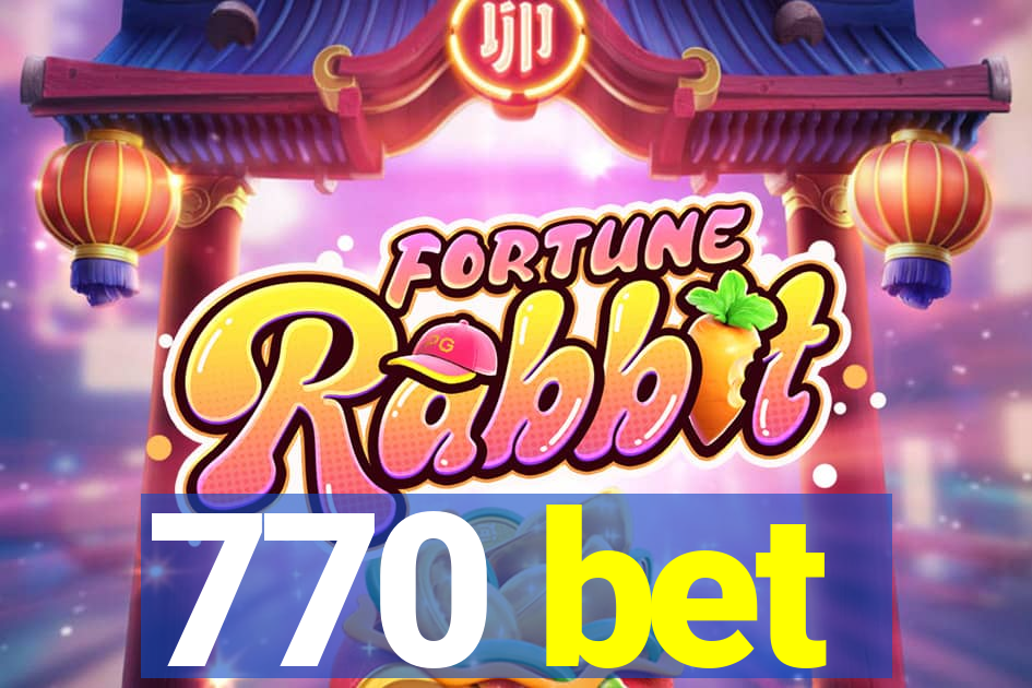 770 bet