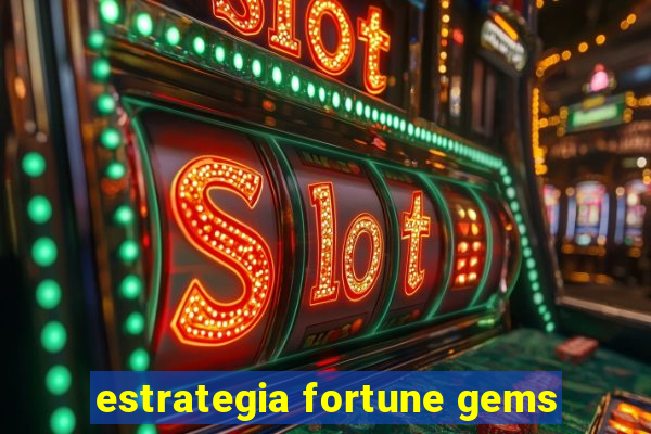 estrategia fortune gems