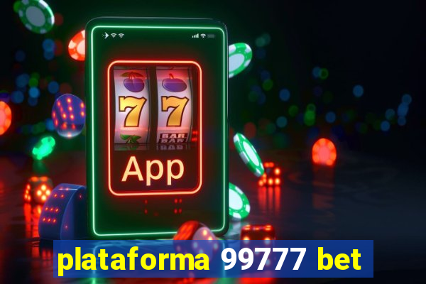plataforma 99777 bet