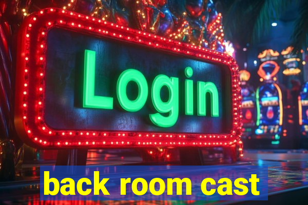 back room cast