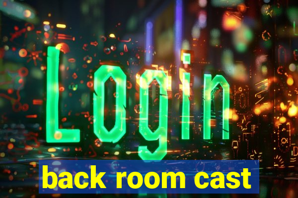back room cast