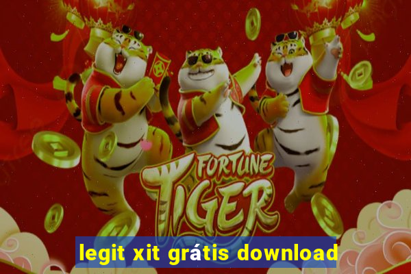legit xit grátis download