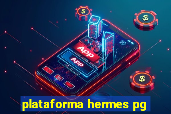 plataforma hermes pg