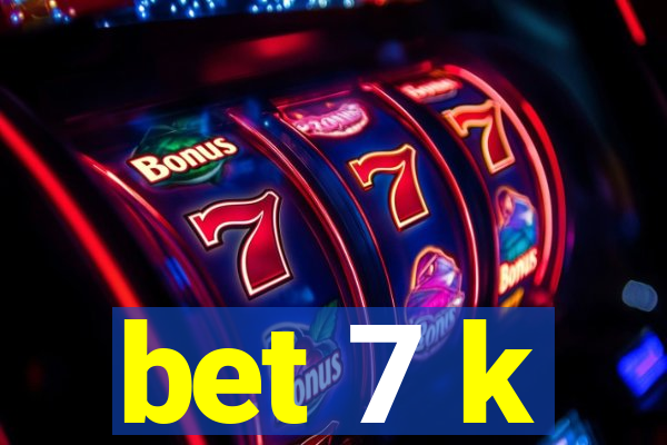 bet 7 k