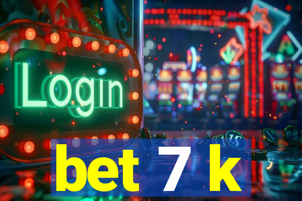 bet 7 k