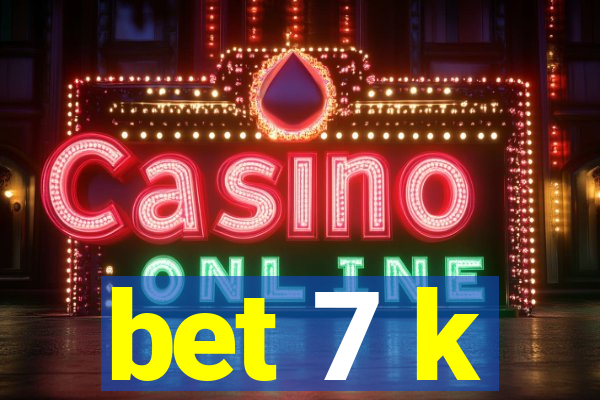 bet 7 k