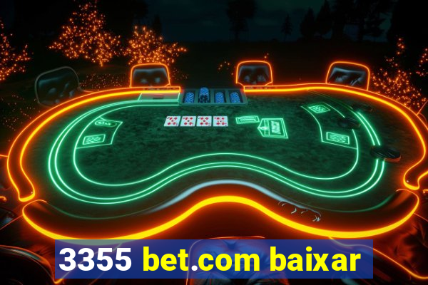3355 bet.com baixar