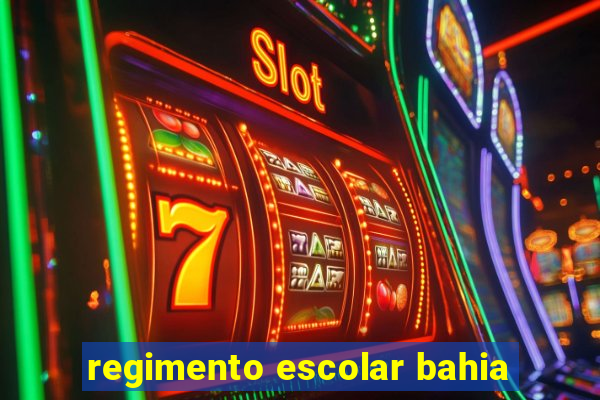 regimento escolar bahia