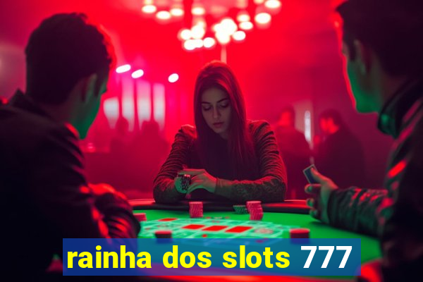 rainha dos slots 777