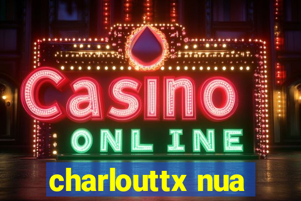 charlouttx nua