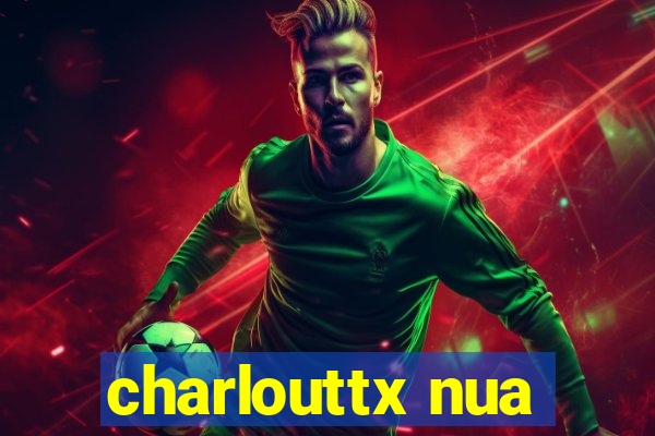 charlouttx nua
