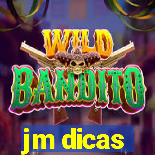 jm dicas