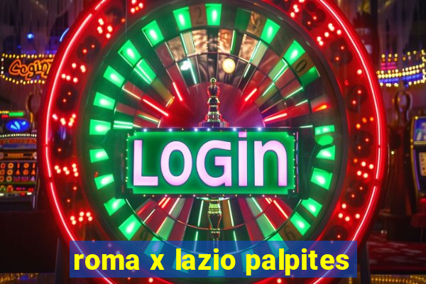 roma x lazio palpites