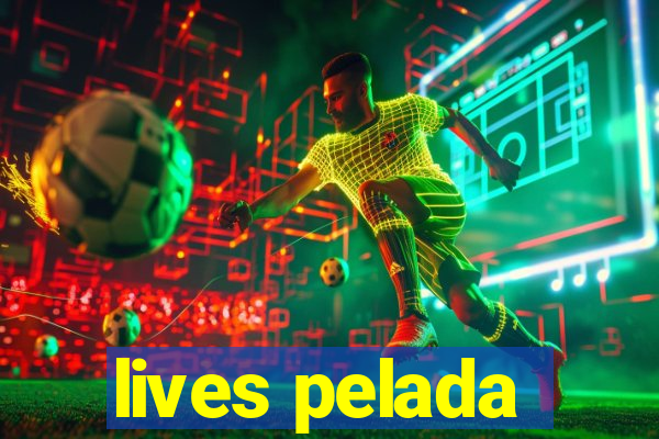 lives pelada