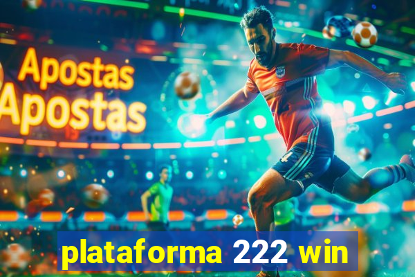 plataforma 222 win