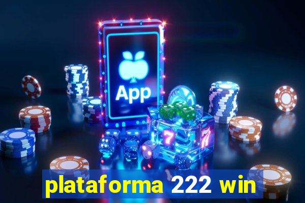 plataforma 222 win