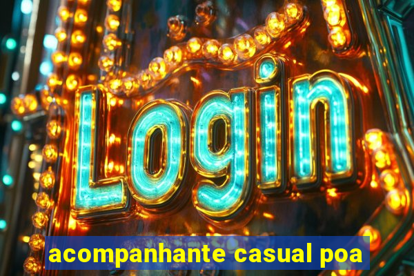 acompanhante casual poa
