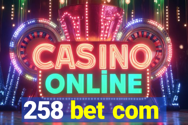 258 bet com