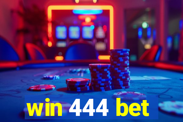 win 444 bet