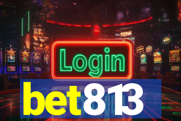 bet813