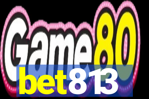 bet813