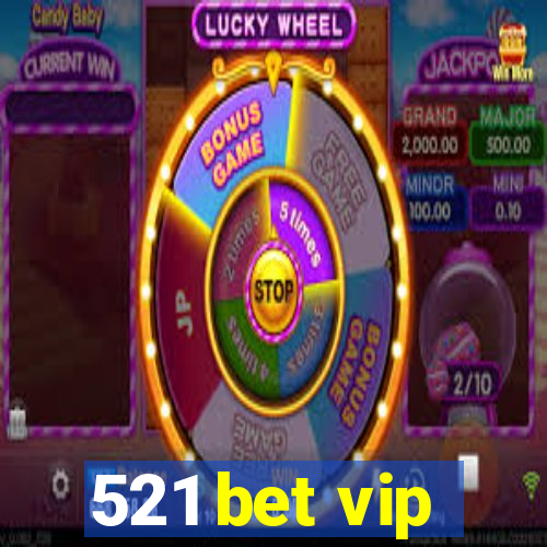 521 bet vip