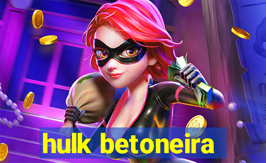 hulk betoneira