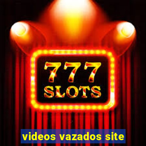 videos vazados site