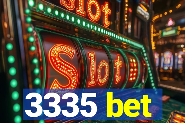 3335 bet