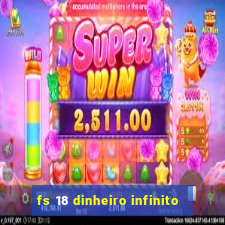 fs 18 dinheiro infinito