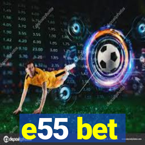 e55 bet