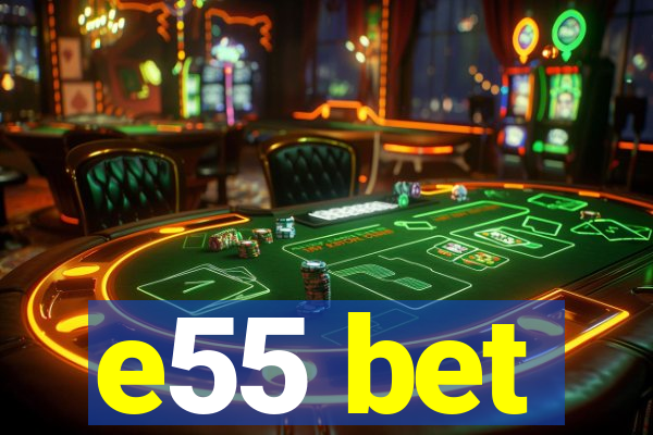 e55 bet