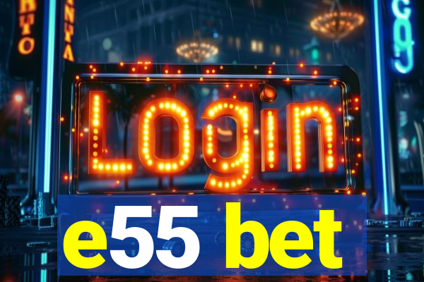 e55 bet