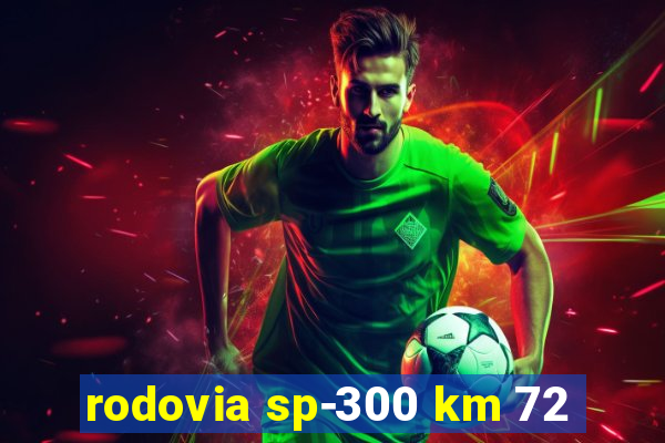 rodovia sp-300 km 72
