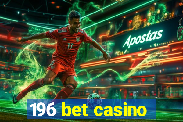 196 bet casino